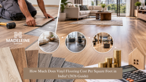How Much Does Vinyl Flooring Cost Per Square Foot in India? (2026 Guide)
